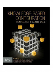 Knowledge-Based Configuration: From Research To Business Cases Hardcover