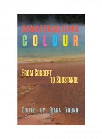 Rematerializing Colour: From Concept To Substance Hardcover English