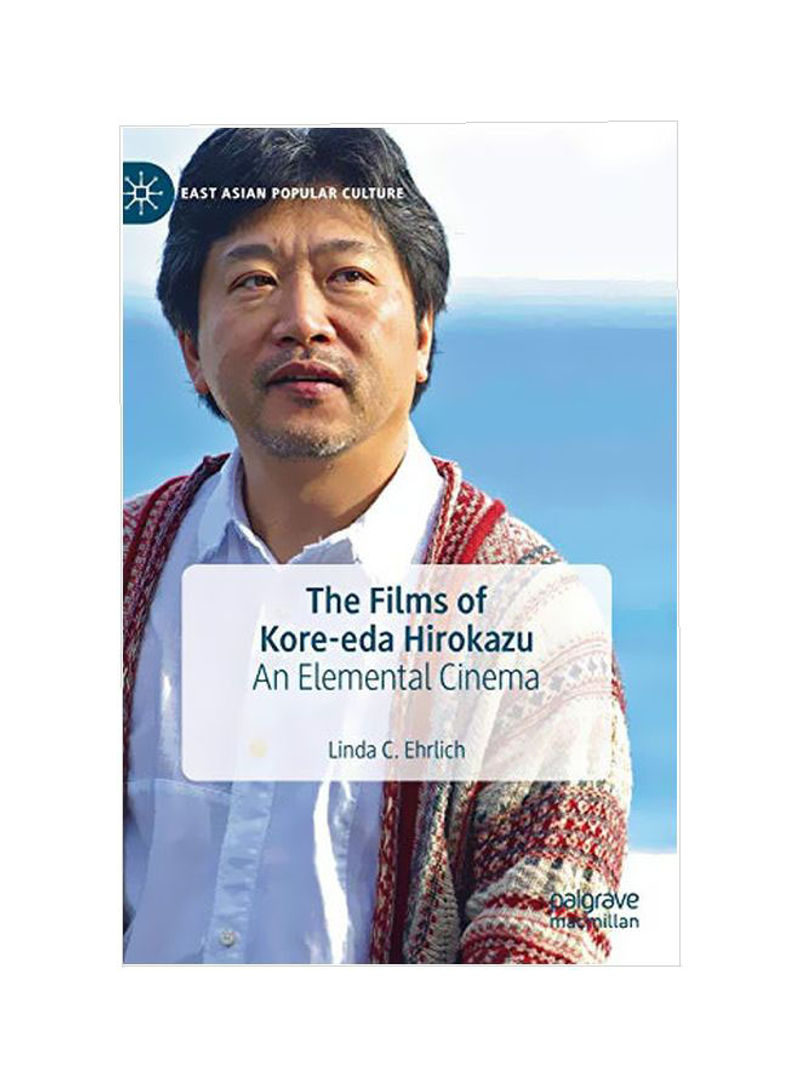 The Films Of Kore-Eda Hirokazu : An Elemental Cinema Hardcover
