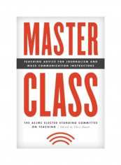 Master Class: Teaching Advice For Journalism And Mass Communication Instructors Hardcover English