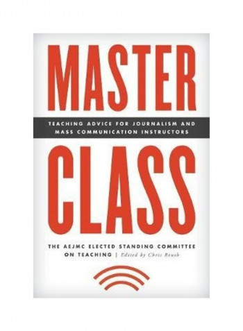 Master Class: Teaching Advice For Journalism And Mass Communication Instructors Hardcover English