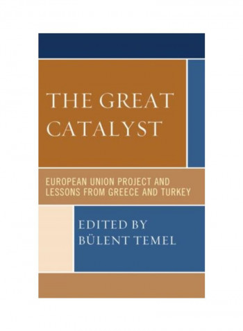 The Great Catalyst: European Union Project And Lessons From Greece And Turkey Hardcover