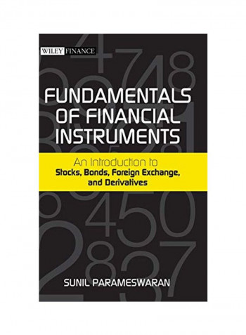 Fundamentals Of Financial Instruments : An Introduction To Stocks, Bonds, Foreign Exchange, And Derivatives Hardcover