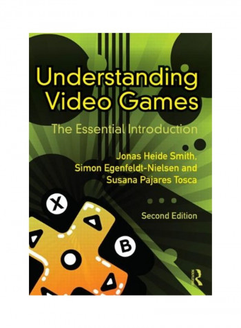 Understanding Video Games: The Essential Introduction Paperback 2