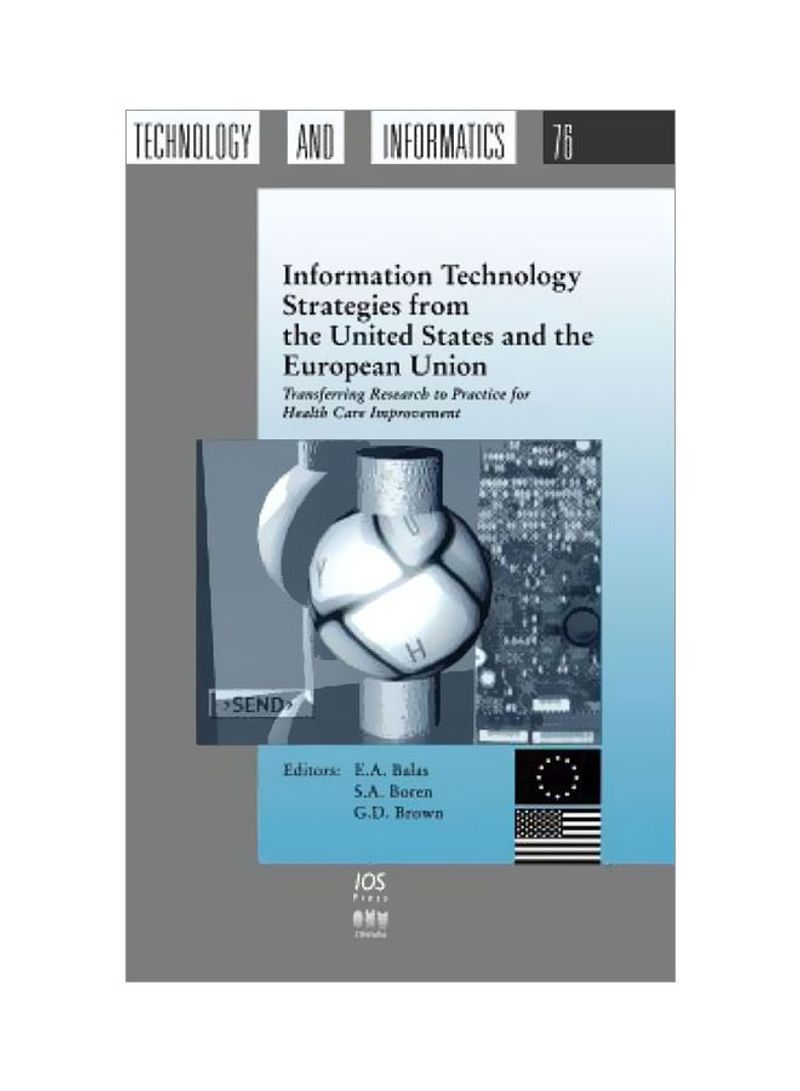 Information Technology Strategies From The United States And The European Union: Transferring Research To Practice For Health Care Improvement Hardcover