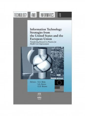 Information Technology Strategies From The United States And The European Union: Transferring Research To Practice For Health Care Improvement Hardcover تقييمات Information Technology Strategies From The United States And The European Union: Transferring Research To Practice For Health Care Improvement Hardcover