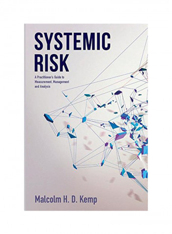Systemic Risk: A Practitioner's Guide To Measurement, Management And Analysis Hardcover