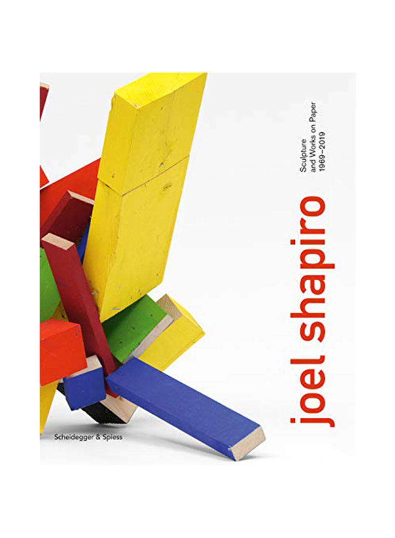Joel Shapiro: Sculpture and Works on Paper 1969-2019 Hardcover