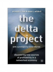 The Delta Project: Discovering New Sources Of Profitability In A Networked Economy Hardcover