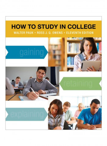 How To Study In College: Gaining, Retaining, Explaining Paperback 11
