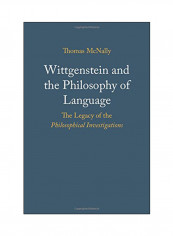 Wittgenstein And The Philosophy Of Language: The Legacy Of The Philosophical Investigations Hardcover