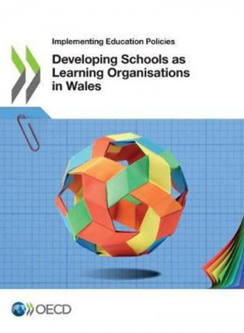 Implementing Education Policies: Developing Schools As Learning Organisations In Wales Paperback English