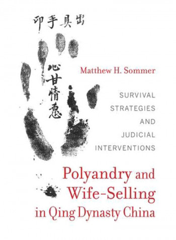 Polyandry And Wife-Selling In Qing Dynasty China: Survival Strategies And Judicial Interventions Hardcover