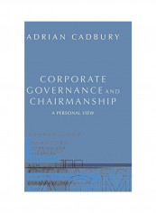 Corporate Governance and Chairmanship: A Personal View Hardcover