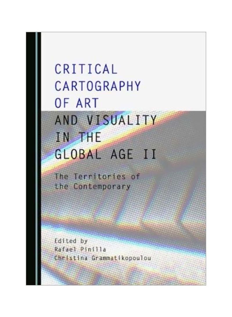 Critical Cartography Of Art And Visuality In The Global Age II: : The Territories Of The Contemporary Hardcover