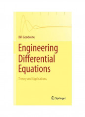 Engineering Differential Equations: Theory And Applications Hardcover English by Bill Goodwine - 2010