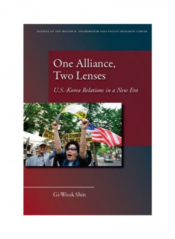 One Alliance, Two Lenses: U.S.-Korea Relations In A New Era Hardcover English by Gi-Wook Shin - 2010