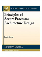 Principles Of Secure Processor Architecture Design Hardcover English by Jakub Szefer