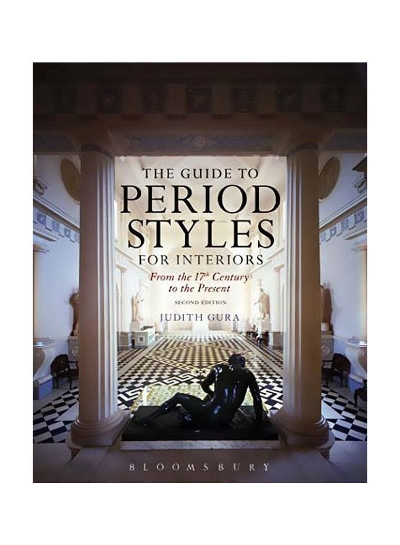 The Guide To Period Styles For Interiors: From The 17th Century To The Present Paperback