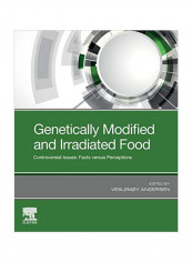 Genetically Modified And Irradiated Food: Controversial Issues Facts Versus Perceptions Paperback