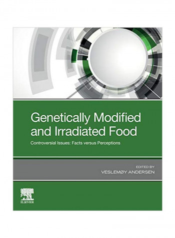 Genetically Modified And Irradiated Food: Controversial Issues Facts Versus Perceptions Paperback