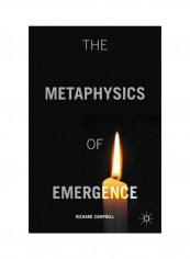 The Metaphysics Of Emergence Hardcover
