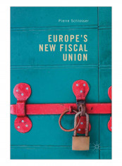 Europe's New Fiscal Union Hardcover 1st ed. 2019 Edition