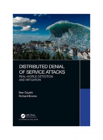 Distributed Denial Of Service Attacks: Real-World Detection And Mitigation Hardcover