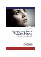Changing Dimensions Of 'Cruelty' As A Ground Of Matrimonial Remedy Paperback