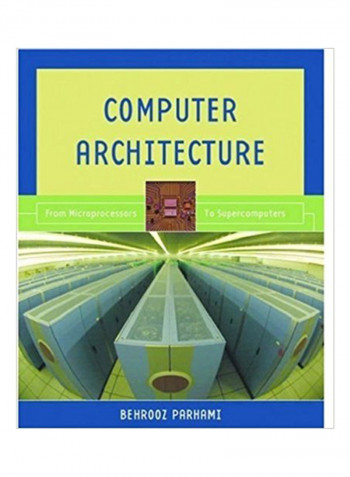 Computer Architecture : From Microprocessors To Supercomputers Hardcover