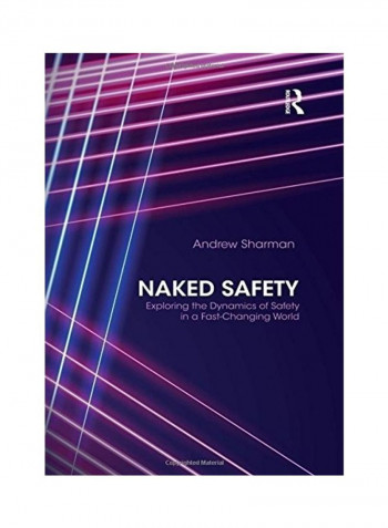 Naked Safety: Exploring the Dynamics of Safety in a Fast-Changing World Hardcover English by Andrew Sharman