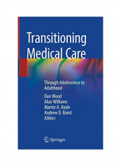Transitioning Medical Care: Through Adolescence To Adulthood Hardcover