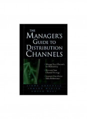 The Manager's Guide To Distribution Channels Hardcover