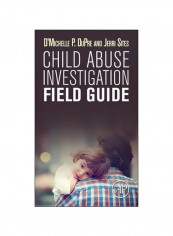 Child Abuse Investigation Field Guide Paperback