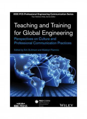 Teaching And Training For Global Engineering: Perspectives On Culture And Professional Communication Practices Paperback
