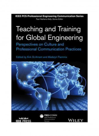 Teaching And Training For Global Engineering: Perspectives On Culture And Professional Communication Practices Paperback