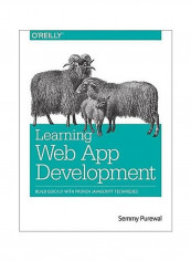 Learning Web App Development : Build Quickly With Proven Javascript Techniques Paperback reviews Learning Web App Development : Build Quickly With Proven Javascript Techniques Paperback