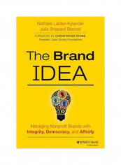 The Brand Idea: Managing Nonprofit Brands With Integrity, Democracy, And Affinity Hardcover English by Nathalie Laidler-Kylander - 18/Nov/13
