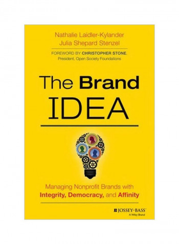 The Brand Idea: Managing Nonprofit Brands With Integrity, Democracy, And Affinity Hardcover English by Nathalie Laidler-Kylander - 18/Nov/13
