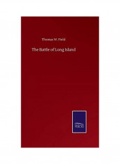The Battle of Long Island Hardcover English by Thomas W. Field