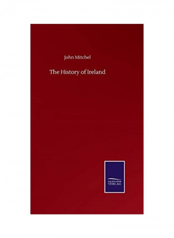 The History of Ireland Hardcover English by John Mitchel - 2020