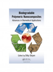 Biodegradable Polymeric Nanocomposites Advances In Biomedical Applications Hardcover 1