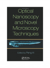 Optical Nanoscopy And Novel Microscopy Techniques Hardcover