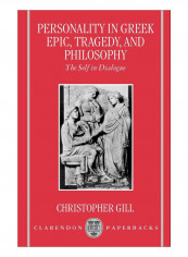 Personality In Greek Epic, Tragedy, And Philosophy Paperback Reprint Edition
