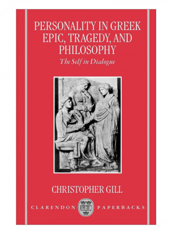 Personality In Greek Epic, Tragedy, And Philosophy Paperback Reprint Edition