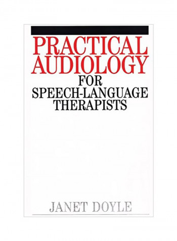 Practical Audiology For Speech And Language Therapy Work Paperback