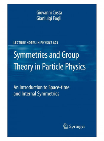 Symmetries And Group Theory In Particle Physics Paperback 2012 Edition
