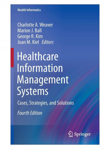 Healthcare Information Management Systems Hardcover 4th ed. 2015 Edition