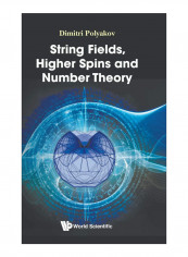 String Fields, Higher Spins And Number Theory Hardcover