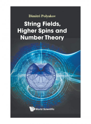 String Fields, Higher Spins And Number Theory Hardcover